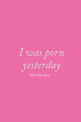 Vahid Sharifian I was porn yesterday book