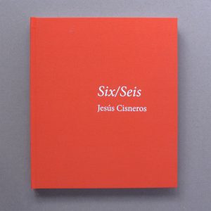 Unseen Sketchbooks: Six/Seis by Jesús Cisneros book cover