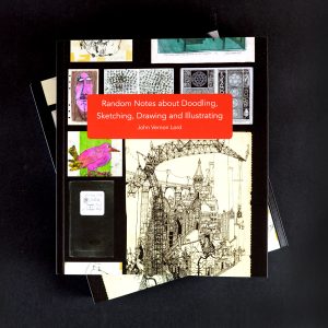 John Vernon Lord cover of Random Notes about Doodling, Sketching, Drawing and Illustrating