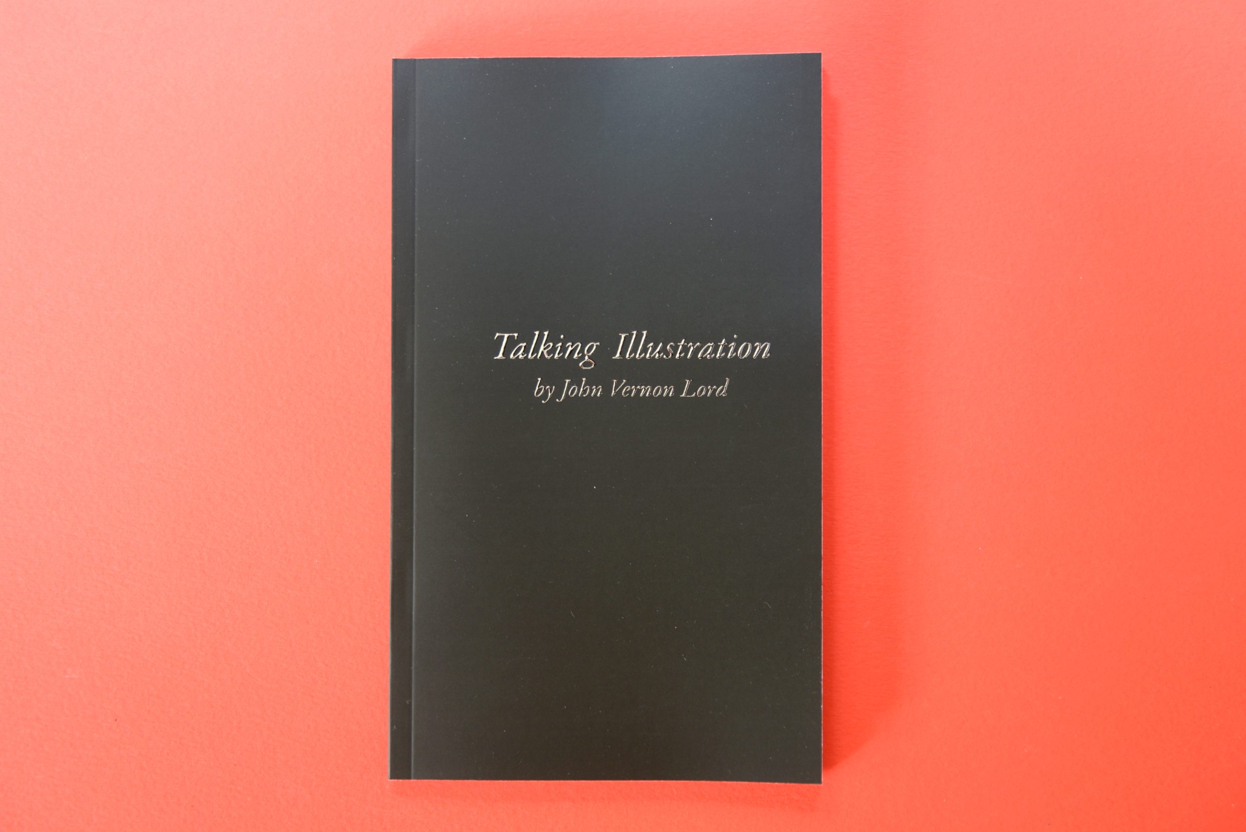 Talking Illustration by John Vernon Lord Talking Illustration by John Vernon Lord